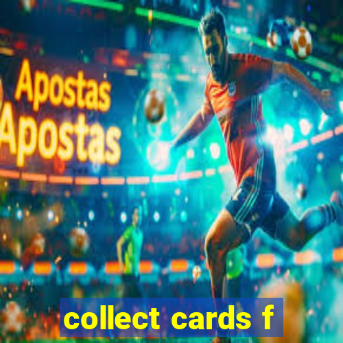 collect cards f